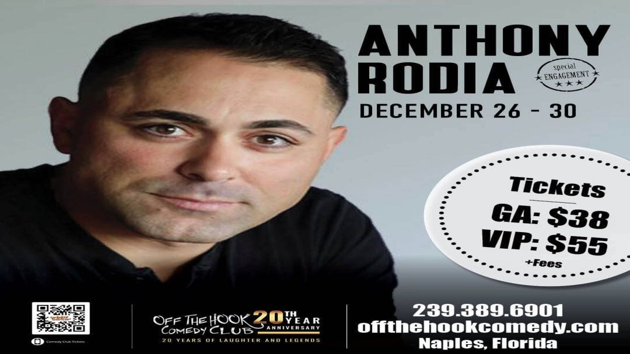 A promotional poster for comedian Anthony Rodia’s special engagement at Off The Hook Comedy Club, Naples, Florida, December 26-30. Ticket prices: GA $38, VIP $55. Contact info and a close-up photo of Anthony Rodia are shown. South Florida Business & Wealth