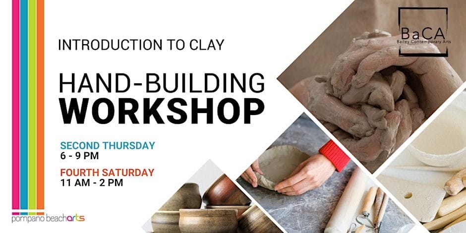 Promotional flyer for a clay hand-building workshop showing hands working with clay, workshop dates and times, and logos for BaCA and Pompano Beach Arts. Text reads: "Introduction to Clay, Hand-Building Workshop. South Florida Business & Wealth
