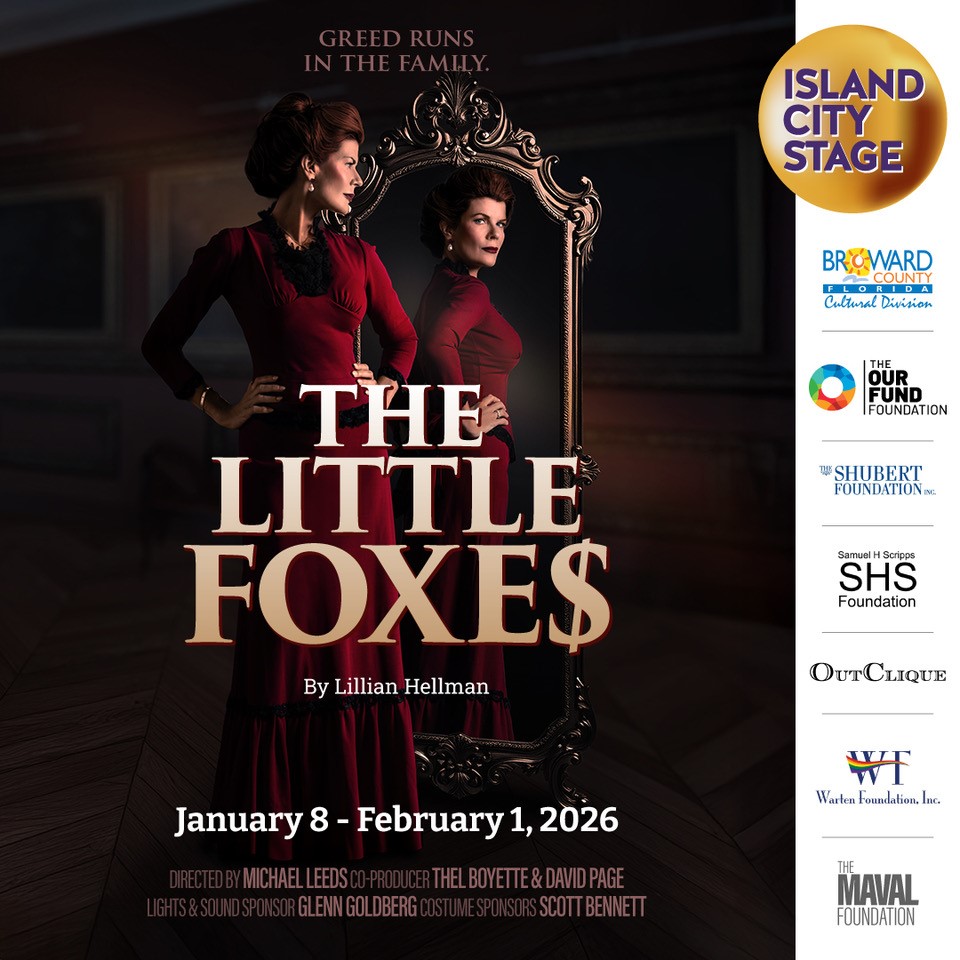 A woman in a red dress stands in front of a mirror, her reflection showing her looking over her shoulder. Text reads: "The Little Foxes by Lillian Hellman," with show dates, sponsors, and the Island City Stage logo. South Florida Business & Wealth