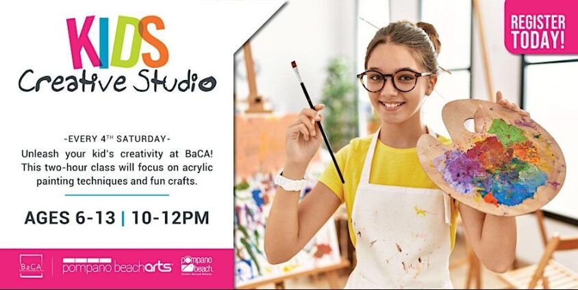 A smiling girl wearing glasses holds a paintbrush and colorful palette. Text promotes "Kids Creative Studio" art classes for ages 6–13, held every 4th Saturday, 10–12PM, at BaCA, Pompano Beach Arts. A pink "Register Today!" button is shown. South Florida Business & Wealth