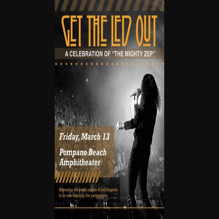 A black-and-white concert poster shows a singer on stage facing a large crowd. Text reads: "Get The Led Out: A Celebration of 'The Mighty Zep'," with event details for March 13 at Pompano Beach Amphitheater. South Florida Business & Wealth