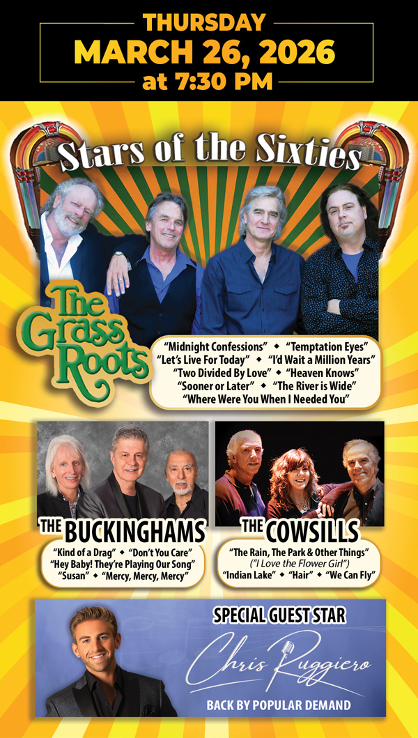 Concert poster for "Stars of the Sixties" on March 26, 2026, featuring The Grass Roots, The Buckinghams, The Cowsills, and guest star Chris Ruggiero with song titles and band photos. South Florida Business & Wealth