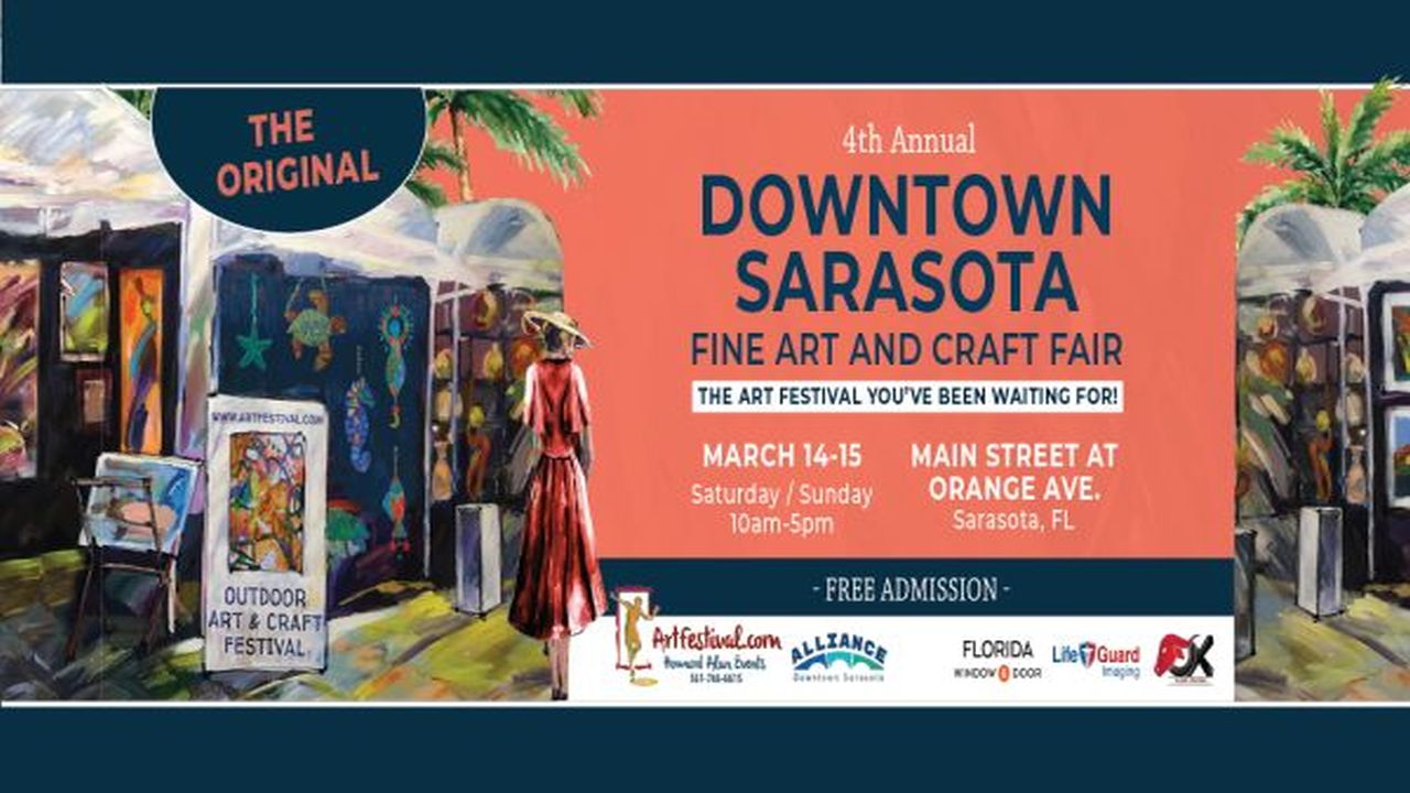 Colorful event flyer for the 4th Annual Downtown Sarasota Fine Art and Craft Fair, March 14-15, 10am-5pm, Main Street at Orange Ave, Sarasota, FL. Free admission. Includes paintings and tents in the background. South Florida Business & Wealth