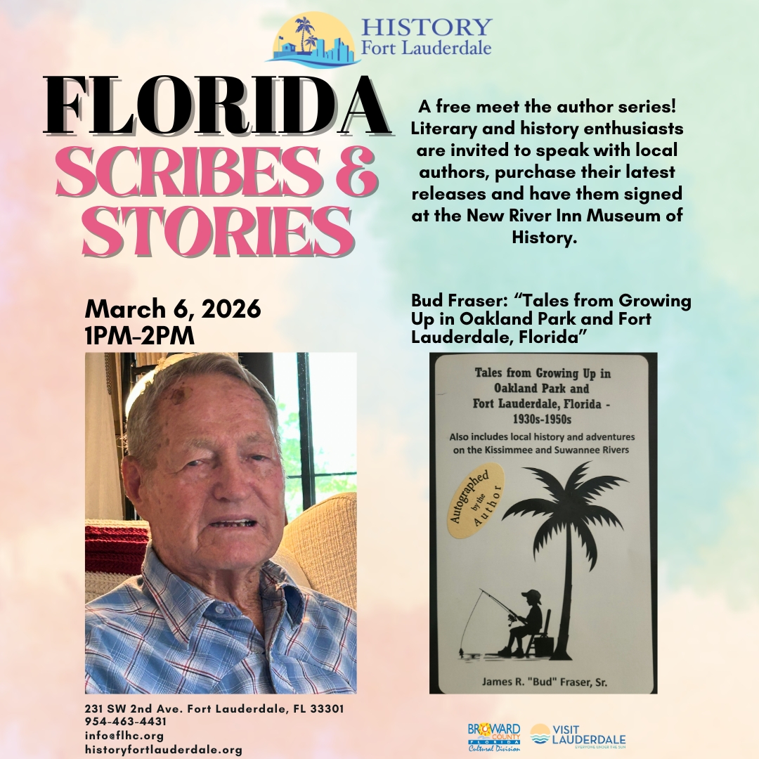 Event flyer for “Florida Scribes & Stories” at History Fort Lauderdale on March 6, 2026, 1–2PM, featuring Bud Fraser’s book. Includes book cover, event details, and contact info on a pastel background. South Florida Business & Wealth