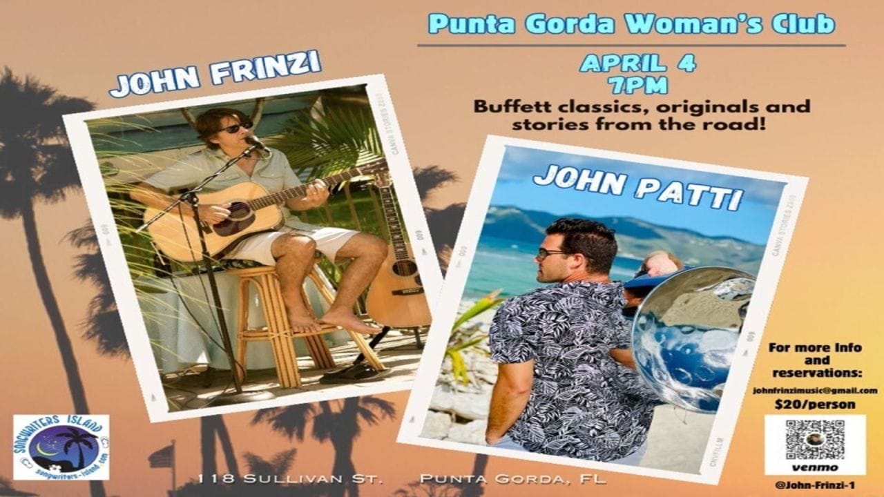 Event flyer with photos of musicians John Frinzi playing guitar and singing, and John Patti holding mallets by a xylophone. Text details a show on April 4, 7PM at Punta Gorda Woman’s Club, $20/person, Punta Gorda, FL. South Florida Business & Wealth
