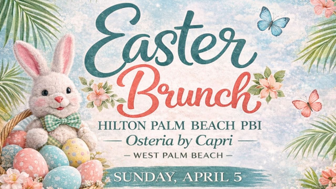 Easter Brunch event flyer with a white bunny, pastel eggs, flowers, butterflies, and palm leaves. Text includes event details: Hilton Palm Beach PBI, Osteria by Capri, West Palm Beach, Sunday, April 5. South Florida Business & Wealth
