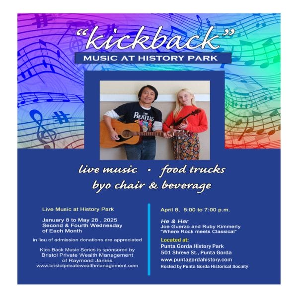 Flyer for "kickback" Music at History Park shows two musicians with a guitar, event dates, and details: live music, food trucks, bring your own chair and beverage, at Punta Gorda History Park, April 8, 5–7 pm. South Florida Business & Wealth