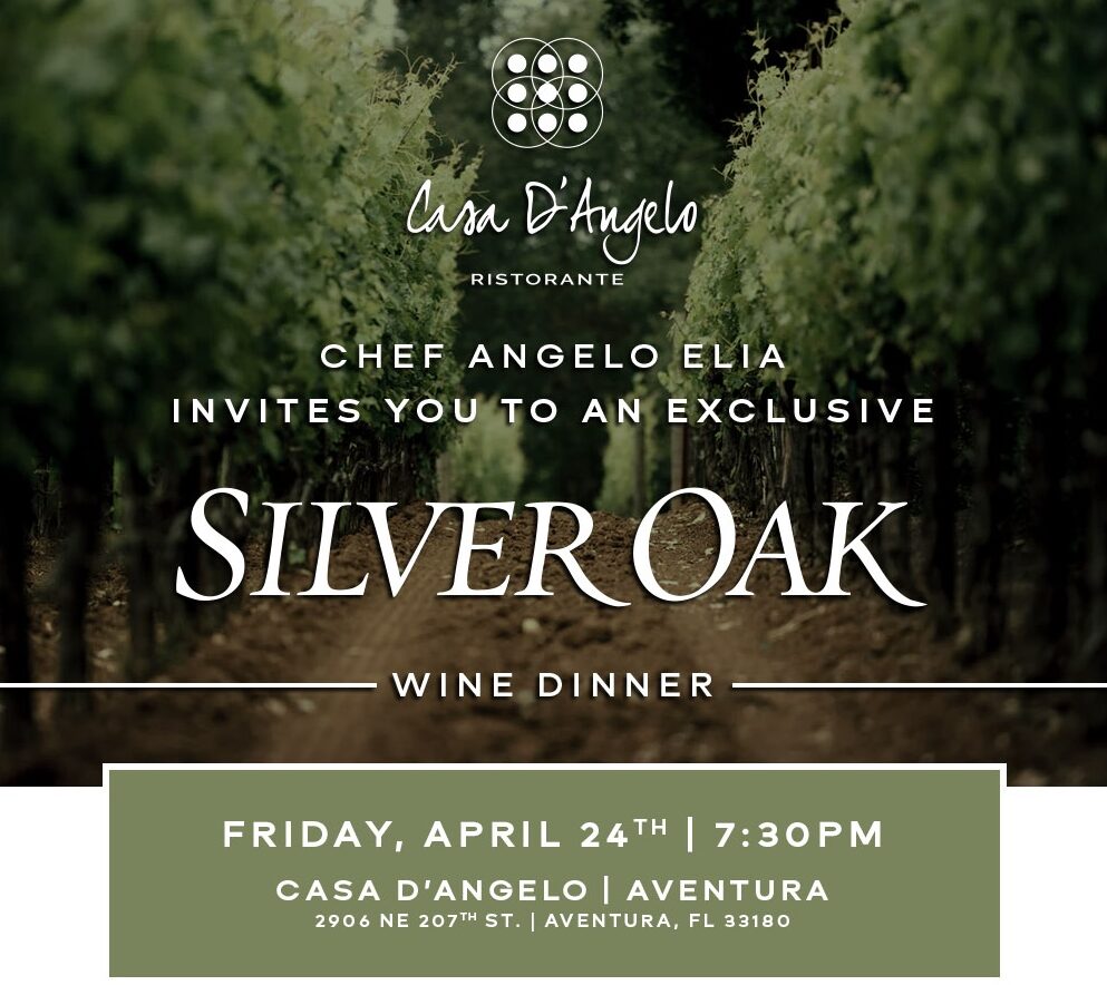 Invitation for a Silver Oak wine dinner at Casa D’Angelo, hosted by Chef Angelo Elia, on Friday, April 24th at 7:30 PM in Aventura, Florida; background image features a vineyard pathway. South Florida Business & Wealth