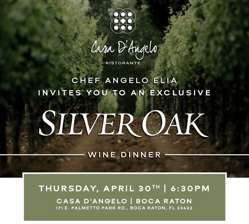 Promotional flyer for Casa D’Angelo restaurant’s exclusive Silver Oak wine dinner on Thursday, April 30th at 6:30pm in Boca Raton, Florida, with a vineyard background and event details in white text. South Florida Business & Wealth