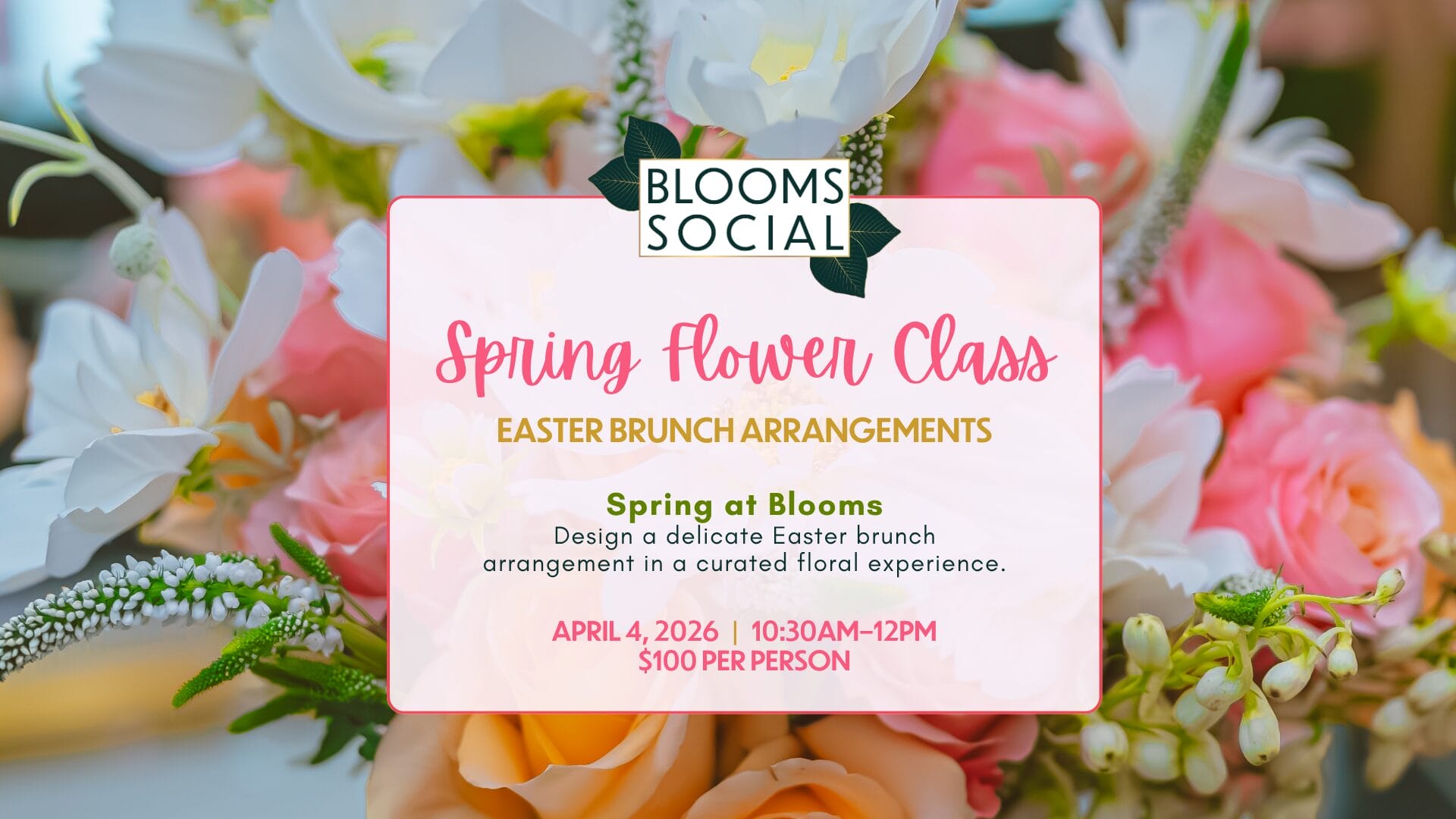 A promotional graphic for "Spring Flower Class: Easter Brunch Arrangements" by Blooms Social, with pastel flowers in the background and event details in a pink and white overlay. Event is on April 4, 2026, $100 per person. South Florida Business & Wealth