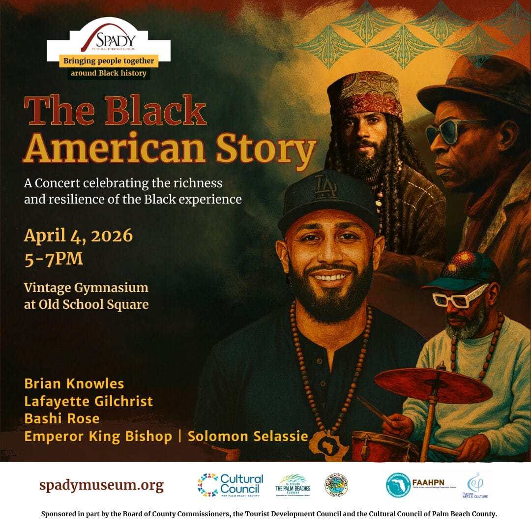 A promotional poster for "The Black American Story" concert on April 4, 2026, 5-7 PM at Vintage Gymnasium, Old School Square, featuring images of four diverse Black musicians and listed performer names. Hosted by Spady Museum. South Florida Business & Wealth