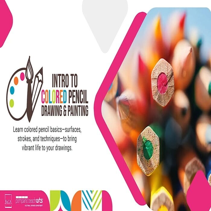 Promotional graphic for an “Intro to Colored Pencil Drawing & Painting” class, featuring a pencil illustration, course details, and a close-up photo of colored pencils with colored ends, arranged in a cluster. South Florida Business & Wealth