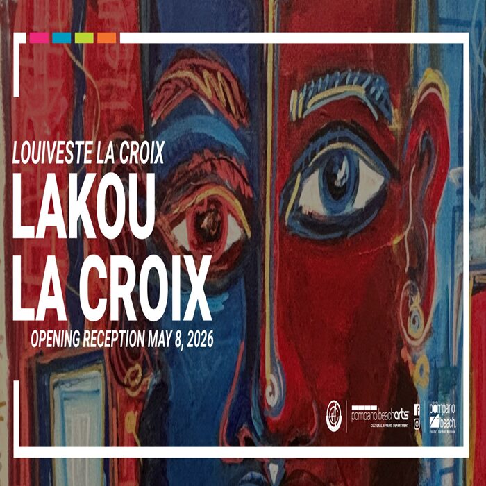 Colorful abstract painting of a face with bold lines, alongside text: "Louiveste La Croix - Lakou La Croix. Opening Reception May 8, 2026." Logos of Pompano Beach arts and sponsors are at the bottom. South Florida Business & Wealth