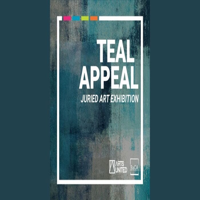 A poster with a teal abstract background reads “Teal Appeal Juried Art Exhibition.” Logos for Arts United and BaCA appear at the bottom. Four small colored bars are at the top. The surrounding border is white. South Florida Business & Wealth