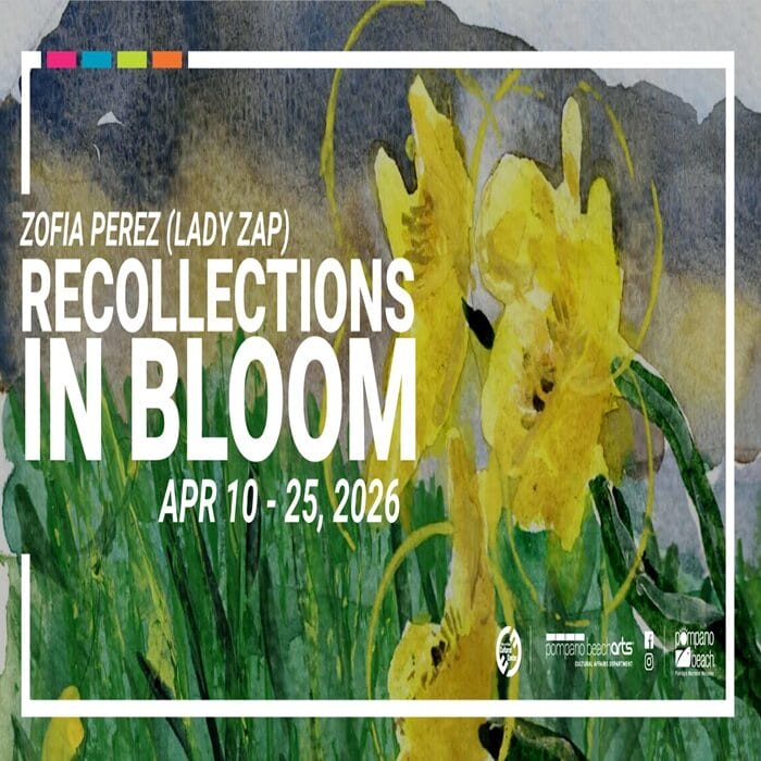 A watercolor painting of yellow flowers with green stems is overlaid with text: "Zofia Perez (Lady Zap) Recollections in Bloom, Apr 10-25, 2026." Logos and colored bars are at the bottom. South Florida Business & Wealth