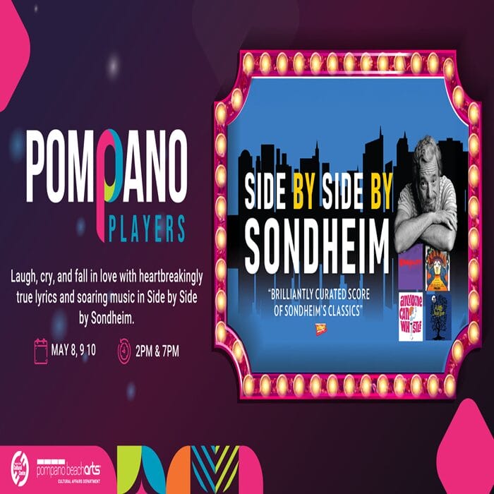 Promotional poster for "Side by Side by Sondheim" by the Pompano Players, featuring show details, images of Sondheim, and colorful graphics. Performances are on May 8, 9, and 10 at 2 PM and 7 PM. South Florida Business & Wealth