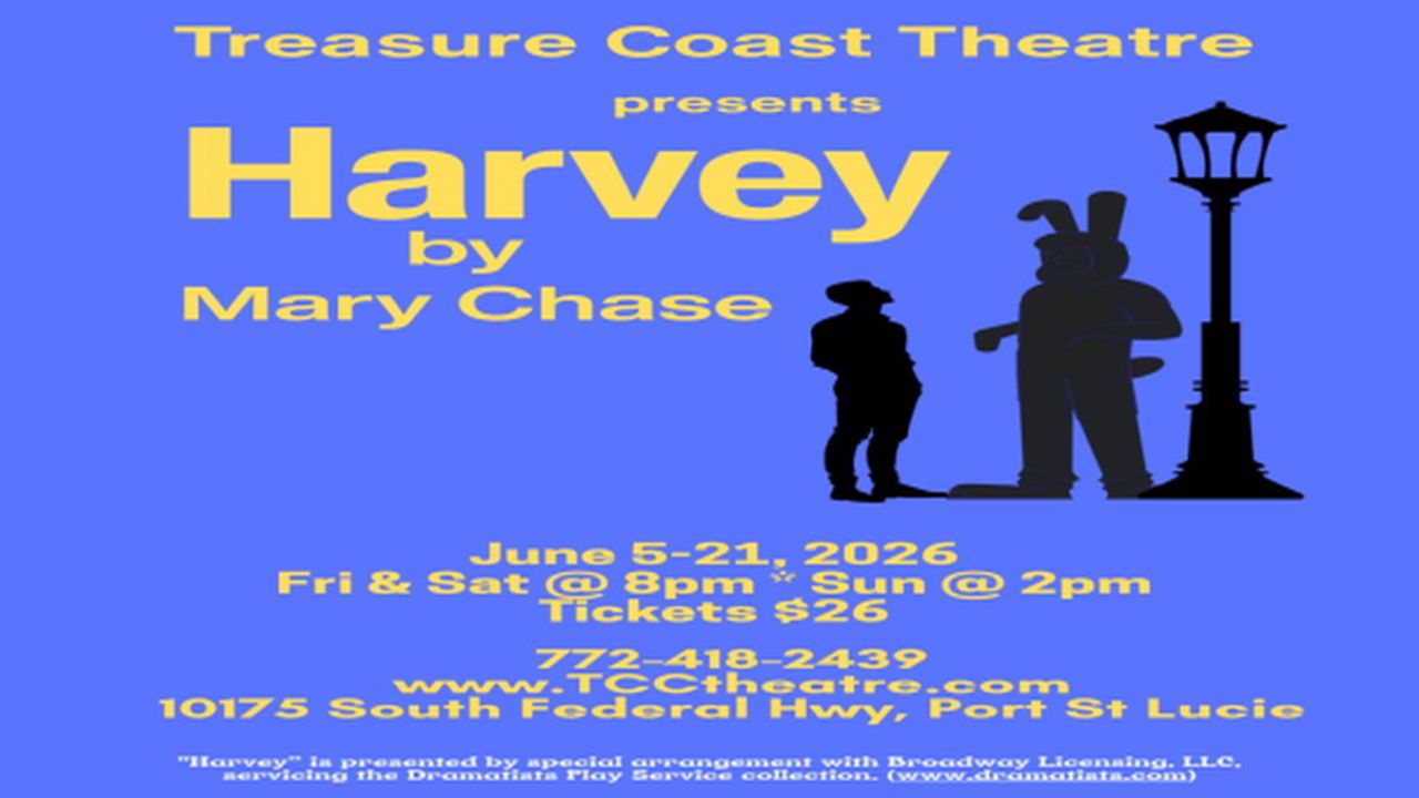 A blue and yellow poster for Treasure Coast Theatre's production of "Harvey" by Mary Chase, showing a person beside a tall figure with rabbit ears. Performance dates, times, location, ticket price, and contact info are listed. South Florida Business & Wealth