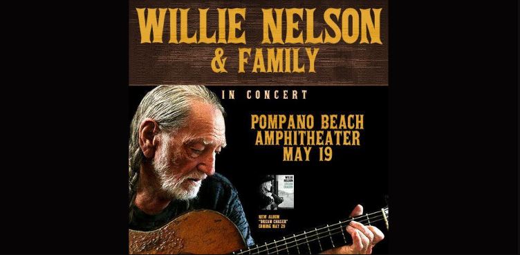 Concert poster for Willie Nelson & Family featuring a photo of Willie Nelson playing guitar, with text announcing a show at Pompano Beach Amphitheater on May 19. South Florida Business & Wealth