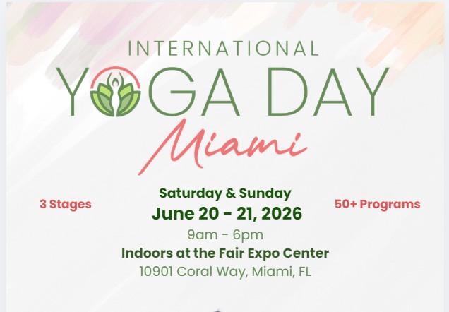Promotional flyer for International Yoga Day Miami, held June 20-21, 2026, from 9am to 6pm at the Fair Expo Center, Miami, FL. Highlights include 3 stages and 50+ programs. South Florida Business & Wealth