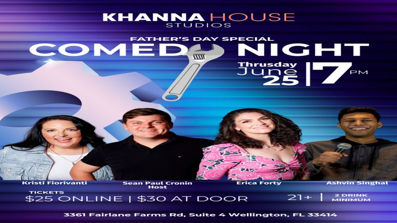 Promotional poster for KHANNA House Studios Father’s Day Special Comedy Night on Thursday, June 25 at 7 PM, featuring photos of Kristi Fiorivanti, Sean Paul Cronin, Erica Forty, and Ashvin Singhal. Ticket info and venue listed. South Florida Business & Wealth