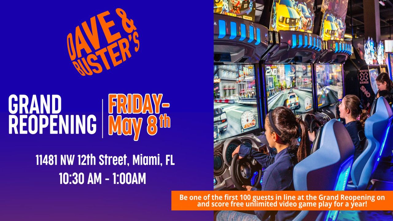 Dave & Buster’s Grand Reopening event flyer with date, time, and location details, plus a photo of people playing arcade racing games. Orange banner offers free unlimited video play for the first 100 guests in line. South Florida Business & Wealth