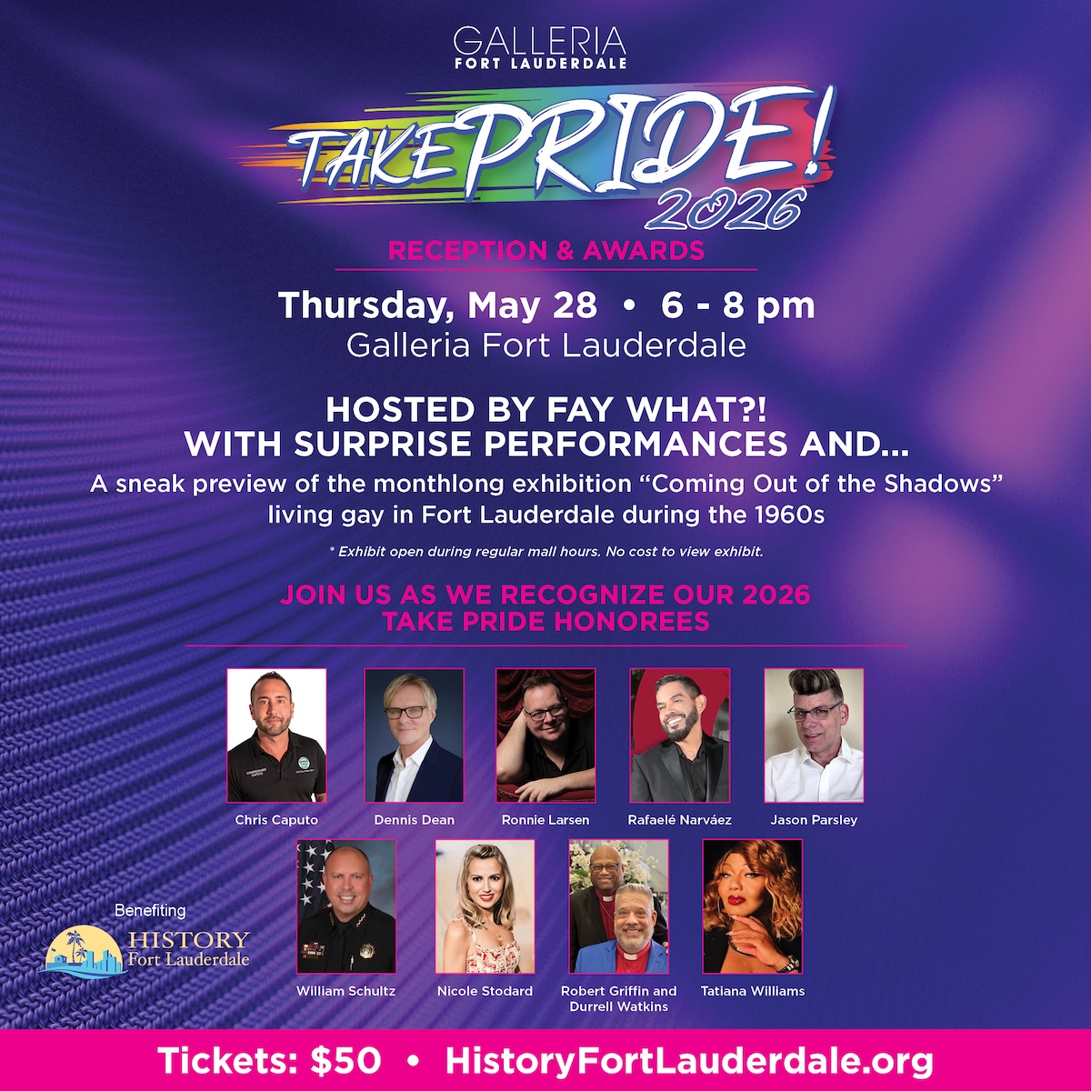 Colorful flyer for “Take Pride! 2026” at Galleria Fort Lauderdale on May 28, 6-8 pm, hosted by Fay WHAT! Featuring surprise performances and honorees' photos. Event benefits History Fort Lauderdale. Ticket info included. South Florida Business & Wealth