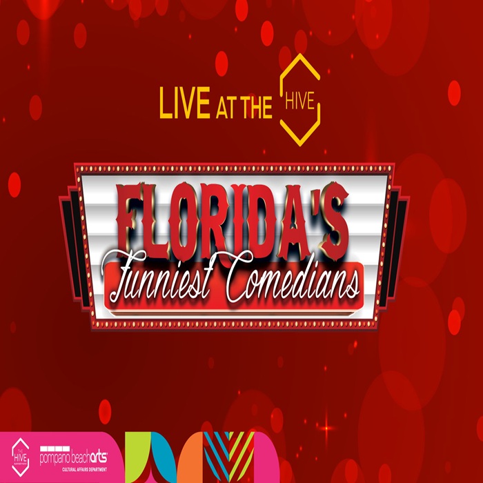 A bright red event poster with sparkling lights reads “Live at the Hive: Florida’s Funniest Comedians” in bold, decorative text. Logos for The Hive and Pompano Beach Arts appear at the bottom. South Florida Business & Wealth