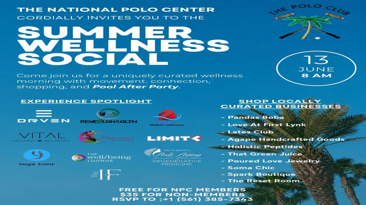 Flyer for the Summer Wellness Social at The National Polo Center on June 13, featuring wellness activities, shopping, and a pool after party. Lists sponsors, curated vendors, entry fee, RSVP info, and event details. South Florida Business & Wealth