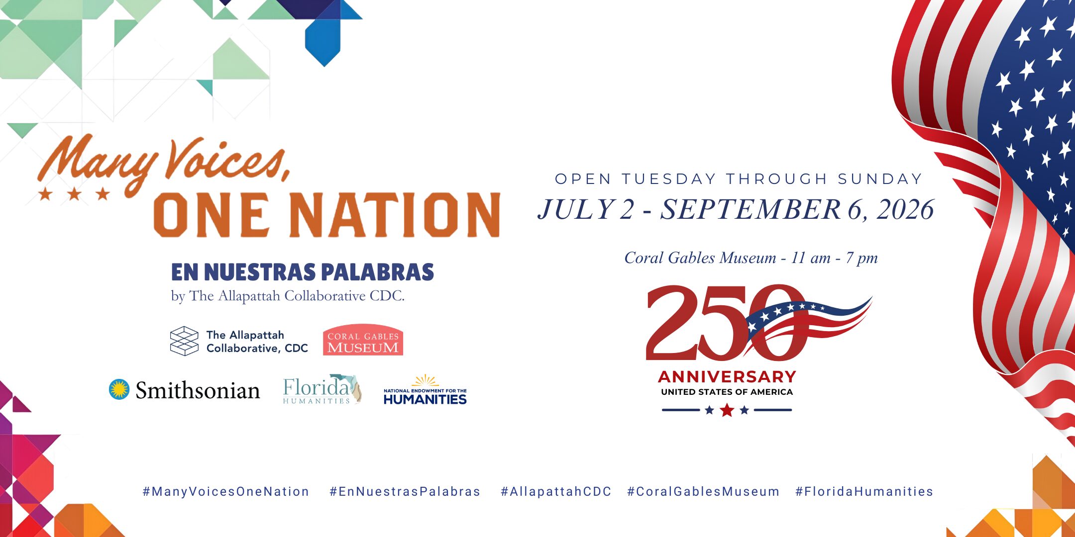 Exhibit banner for "Many Voices, One Nation" at Coral Gables Museum, open July 2–Sept 6, 2026. Features colorful text, partner logos, and a “250th Anniversary” USA graphic with hashtags at the bottom. South Florida Business & Wealth