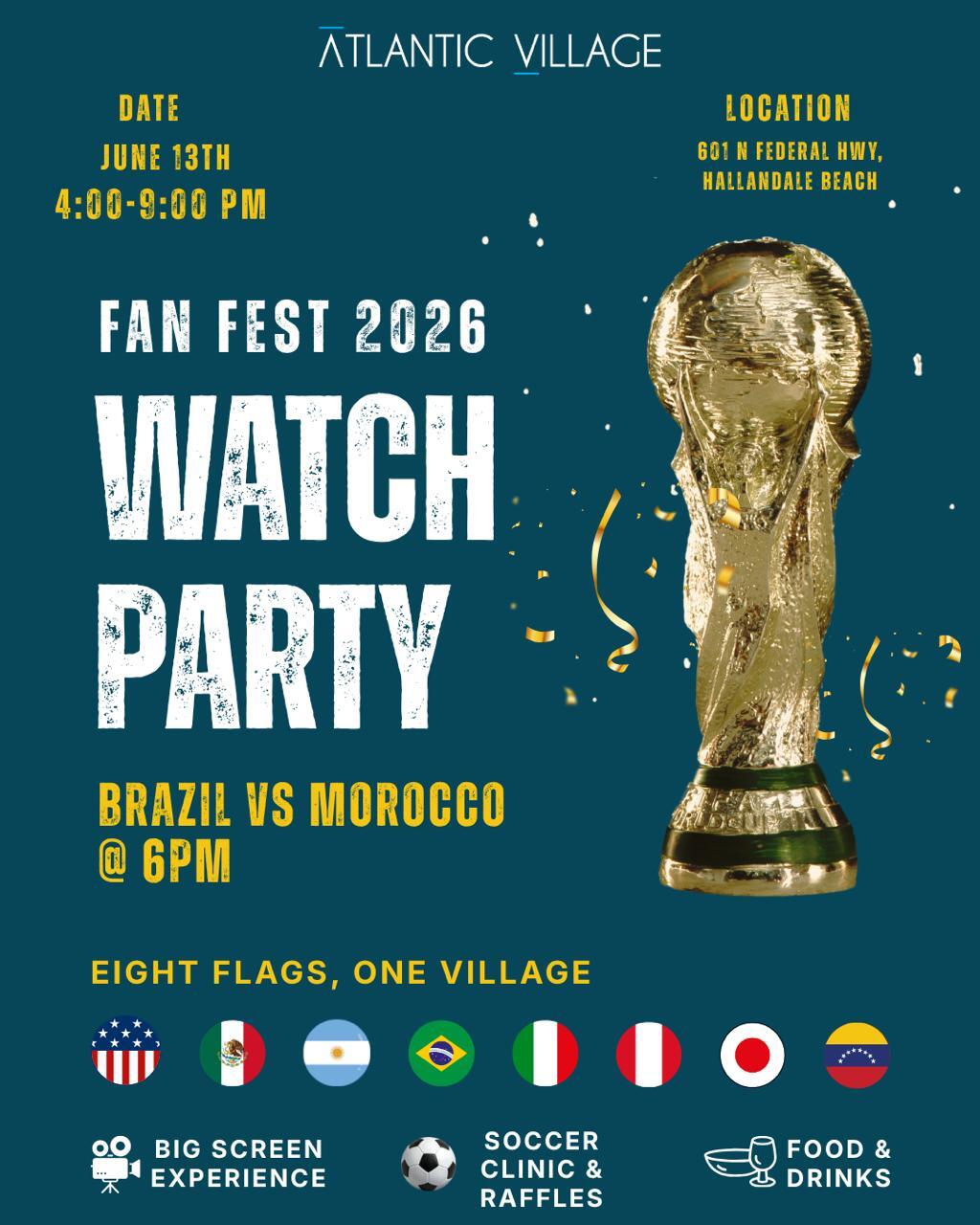 Event flyer for a 2026 World Cup fan fest watch party featuring a large World Cup trophy, country flags, event details, and icons for big screen, soccer clinic, and food and drinks. Brazil vs Morocco match at 6 PM. South Florida Business & Wealth