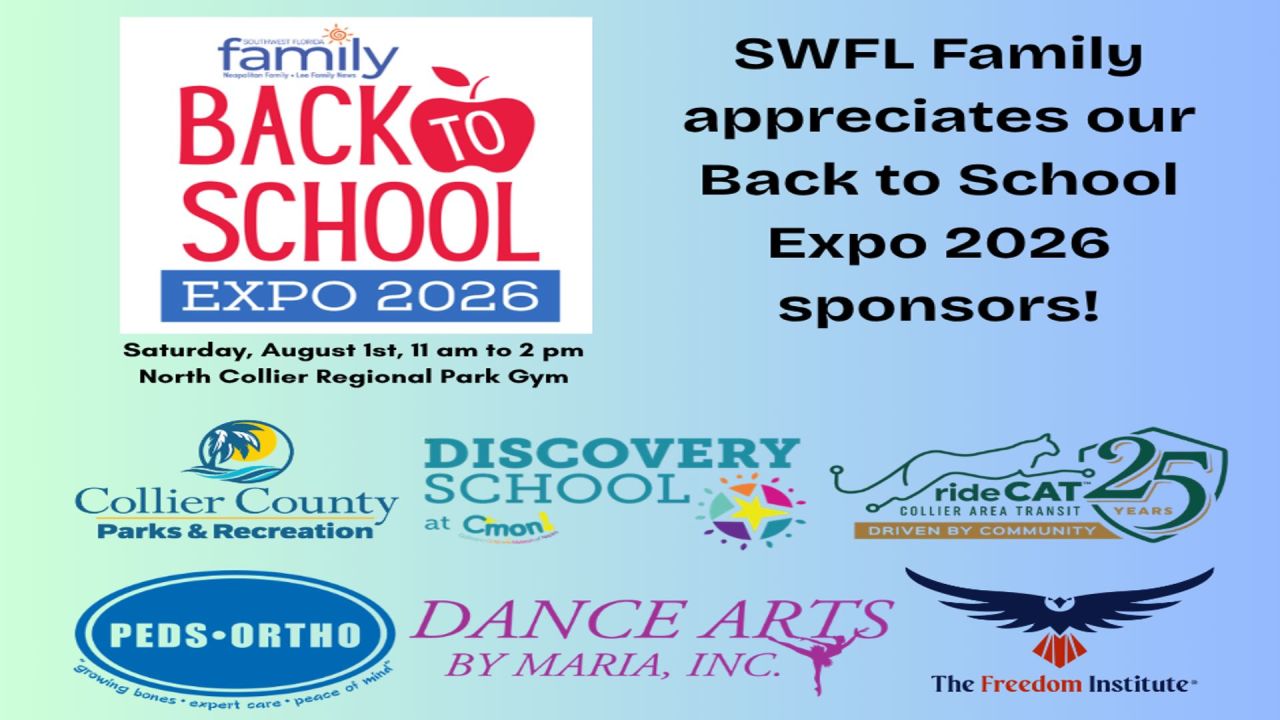 Promotional flyer for SWFL Family's Back to School Expo 2026 with event details and sponsor logos, including Collier County Parks, Discovery School, RideCat, Peds-Ortho, Dance Arts by Maria, and The Freedom Institute. South Florida Business & Wealth