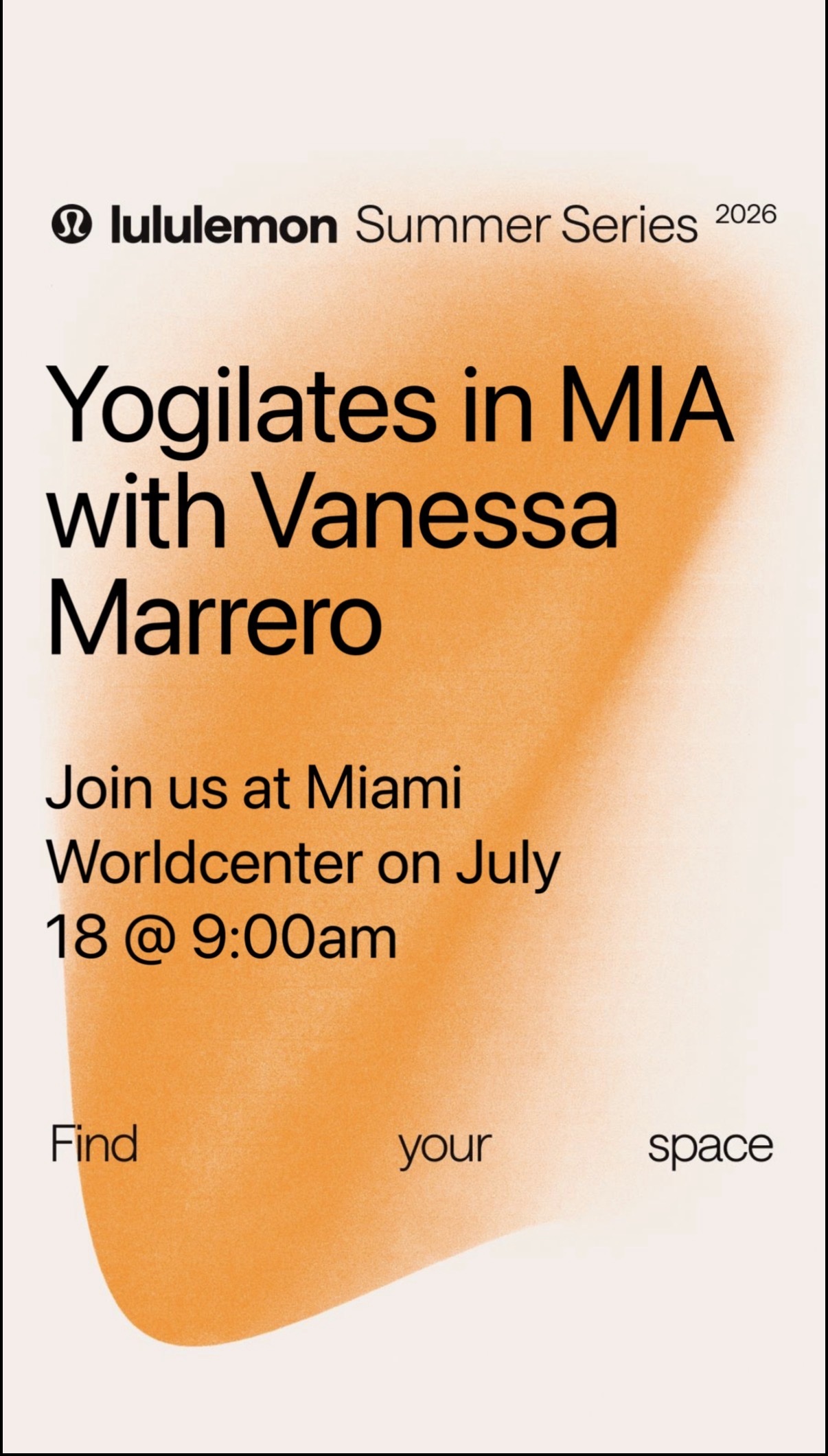 Lululemon Summer Series 2026 promo for "Yogilates in MIA with Vanessa Marrero" at Miami Worldcenter on July 18 at 9:00 am. Peach background with large black text and abstract shapes. South Florida Business & Wealth