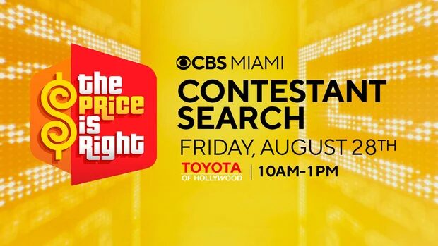 Yellow graphic for “The Price is Right” contestant search by CBS Miami, Friday, August 28th, 10AM-1PM, at Toyota of Hollywood. Bold text on right, show logo on left, with sparkly background. South Florida Business & Wealth