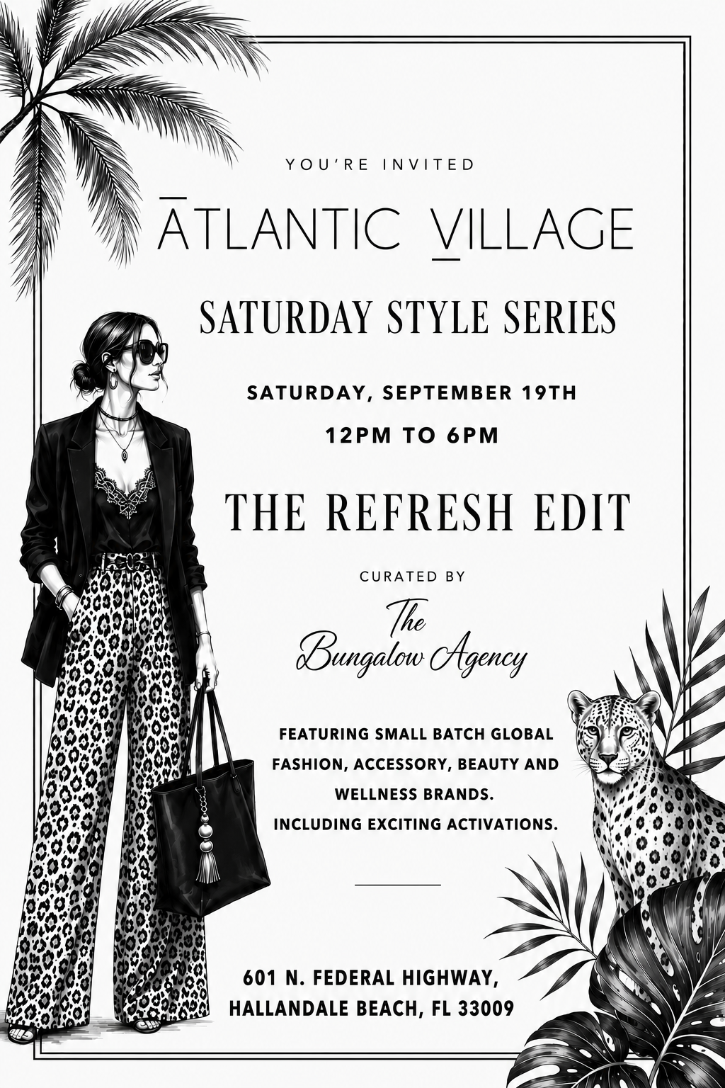 Black-and-white event flyer with a stylish woman, palm leaves, and a leopard. Text details a fashion and wellness event at Atlantic Village on September 19th, 12–6 PM, curated by The Bungalow Agency in Hallandale Beach, FL. South Florida Business & Wealth