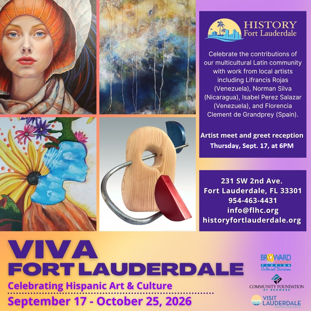 A colorful flyer for “VIVA Fort Lauderdale” Hispanic art exhibit featuring painted faces, an abstract sculpture, event info, and sponsor logos. Event runs Sept 17–Oct 25, 2026 at History Fort Lauderdale. South Florida Business & Wealth