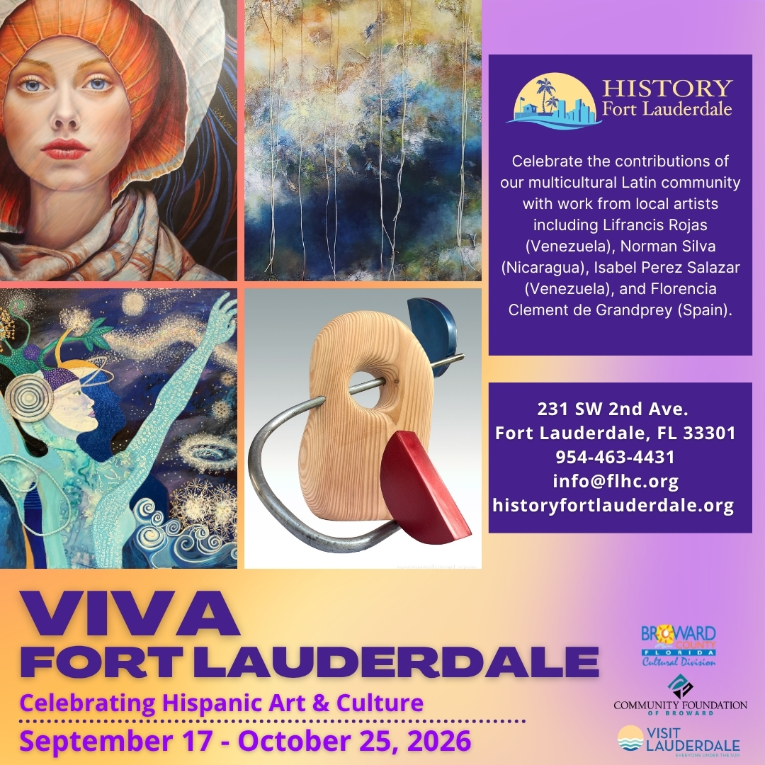 Colorful collage-style flyer for “VIVA Fort Lauderdale,” featuring Hispanic art, event details, and contact info. Includes portraits, abstract art, logos, and event dates: Sept 17–Oct 25, 2026. South Florida Business & Wealth