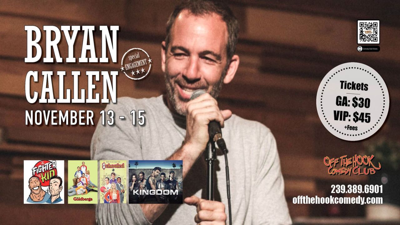 Comedian Bryan Callen performs on stage with a microphone. Event details: November 13-15 at Off The Hook Comedy Club. Tickets: GA $30, VIP $45. Includes show art and club contact info. South Florida Business & Wealth