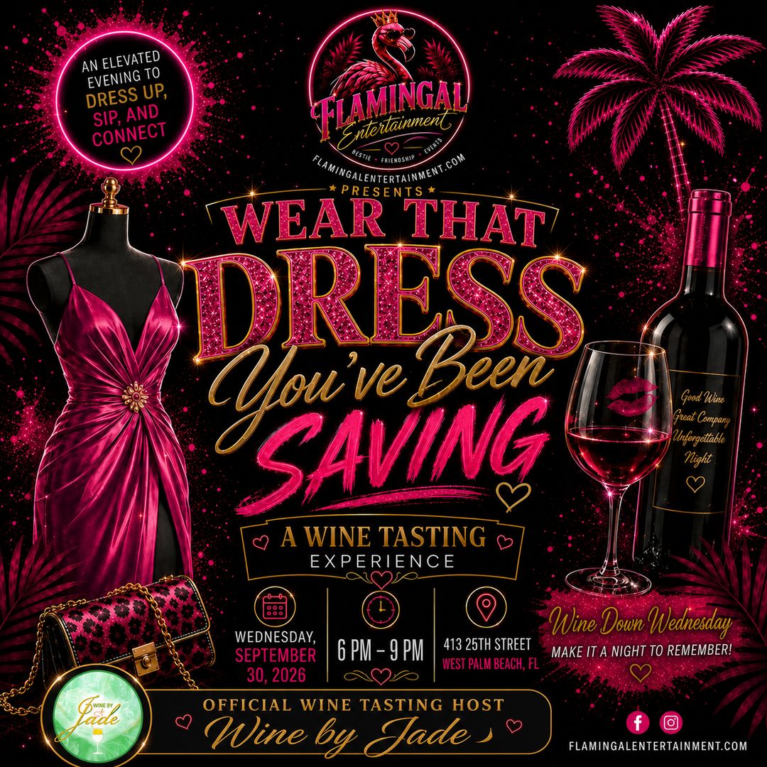 A wine tasting event poster features a black dress on a mannequin, wine glass, wine bottle, and text promoting “Wear That Dress You’ve Been Saving,” hosted by Wine by Jade on September 30, 2026, in West Palm Beach, FL. South Florida Business & Wealth