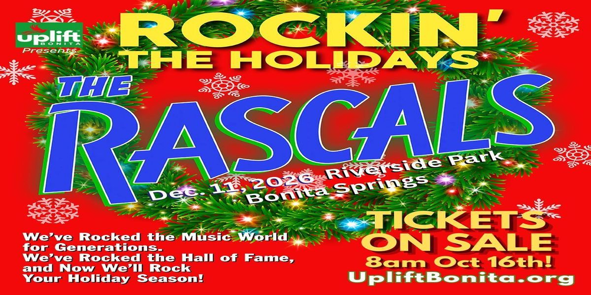 Event poster for “Rockin’ the Holidays” featuring The Rascals on December 11, 2026, at Riverside Park in Bonita Springs, with ticket information available at UpliftBonita.org. South Florida Business & Wealth