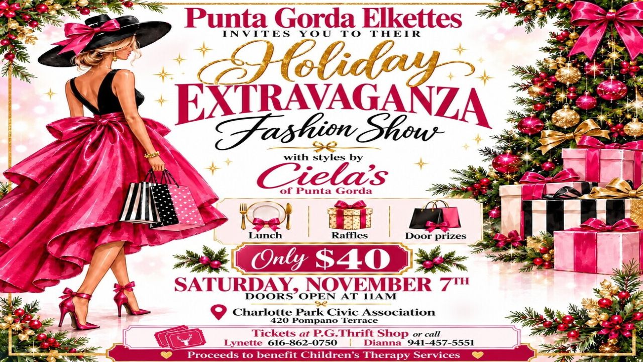 Flyer for the Punta Gorda Elkettes Holiday Extravaganza Fashion Show on Saturday, November 7th at 11 AM at the Charlotte Park Civic Association, featuring lunch, raffles, door prizes, and ticket information. South Florida Business & Wealth