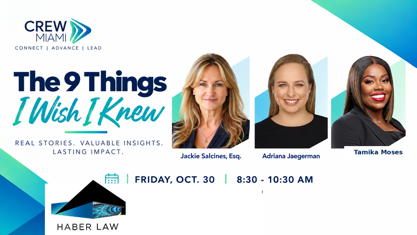 Event flyer for CREW Miami titled “The 9 Things I Wish I Knew,” featuring headshots of speakers Jackie Salcines, Adriana Jaegerman, and Tamika Moses, with event details for Friday, Oct. 30, from 8:30 to 10:30 AM. South Florida Business & Wealth